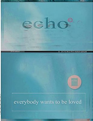 Echo: Everybody Wants To Be Loved-..
