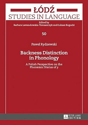 Backness Distinction In Phonology: A Polish Perspective On The Phonemic Status Of «Y»-..