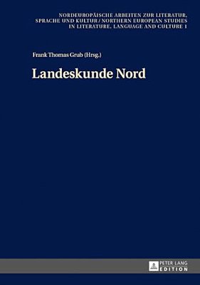 Landeskunde Nord: Beitraege Zur 1. Konferenz In Goeteborg Am 12. Mai 2012-..