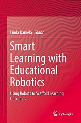 Smart Learning With Educational Robotics: Using Robots To Scaffold Learning Outcomes-..
