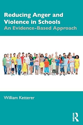 Reducing Anger And Violence In Schools: An Evidence-Based Approach-..