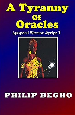 A Tyranny Of Oracles: The Beginning, Leopard Woman Series-..