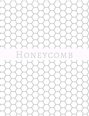 Honeycomb: Hex Paper (Or Honeycomb Paper), This Large Hexagons Measure.5" Per Side.100 Pages, 8.5 X 11. Get Your Game On: -)-..
