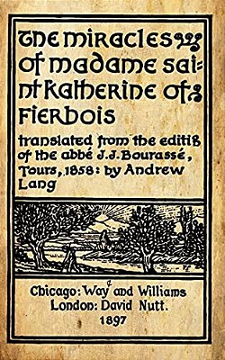 The Miracles Of Madame Saint Katherine Of Fierbois-..
