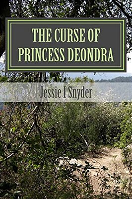 The Curse Of Princess Deondra: A Fairytale-..