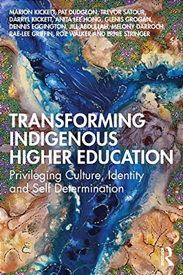 Transforming Indigenous Higher Education: Privileging Culture, Identity And Self-Determination-..