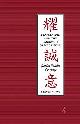 Translation And The Languages Of Modernism: Gender, Politics, Language-..
