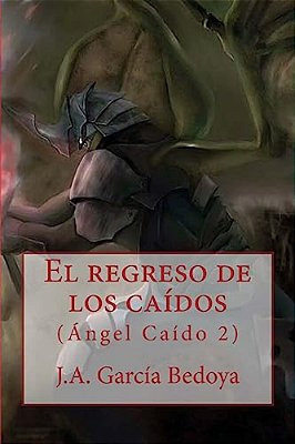 El Regreso De Los Caídos: (Ángel Caído 2)-..