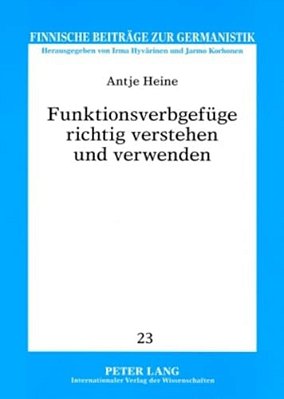 Funktionsverbgefuege Richtig Verstehen Und Verwenden: Ein Korpusbasierter Leitfaden Mit Finnischen Aequivalenten-..