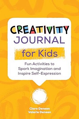 Creativity Journal For Kids: Fun Activities To Spark Imagination And Inspire Self-Expression-..