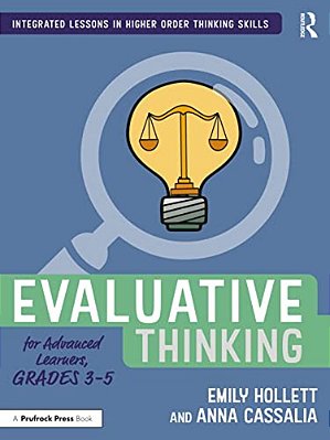 Evaluative Thinking For Advanced Learners, Grades 3-5-..