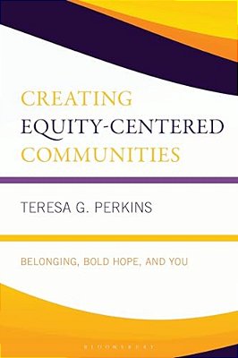 Creating Equity-Centered Communities: Belonging, Bold Hope, And You-..