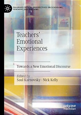 Teachers' Emotional Experiences: Towards A New Emotional Discourse-..