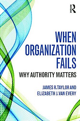 When Organization Fails: Why Authority Matters-..