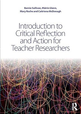 Introduction To Critical Reflection And Action For Teacher Researchers-..