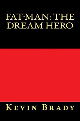 Fat-Man: The Dream Hero-..