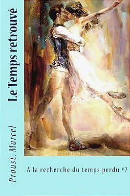 Le Temps Retrouvé: À La Recherche Du Temps Perdu #7-..