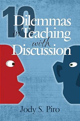 10 Dilemmas In Teaching With Discussion: Managing Integral Instruction-..