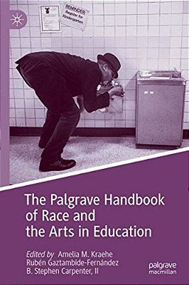 The Palgrave Handbook Of Race And The Arts In Education-..