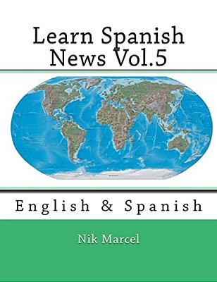 Learn Spanish News Vol.5: English & Spanish-..