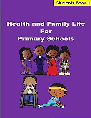 Health And Family Life For Primary Schools Grade 3-..