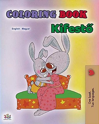Coloring Book #1 (English Hungarian Bilingual Edition): Language Learning Colouring And Activity Book-..