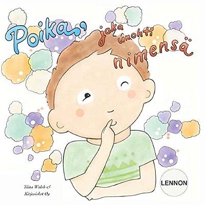 Poika, Joka Unohti Nimensä Lennon-..