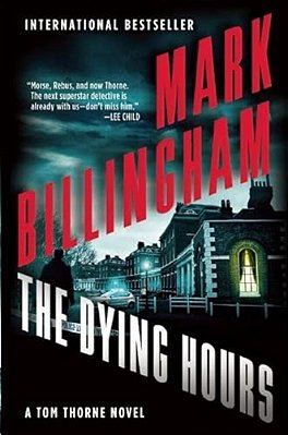 The Dying Hours: A Tom Thorne Novel-..
