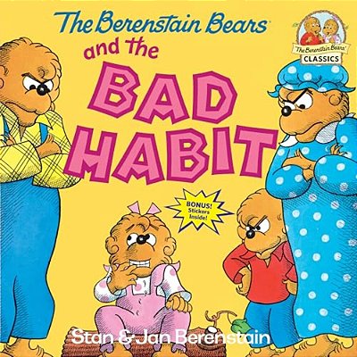 The Berenstain Bears And The Bad Habit-..