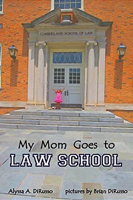 My Mom Goes To Law School-..