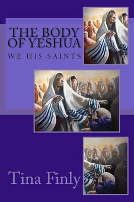 The Body Of Yeshua: We His Saints-..