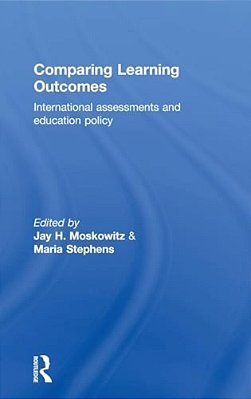 Comparing Learning Outcomes: International Assessment And Education Policy-..