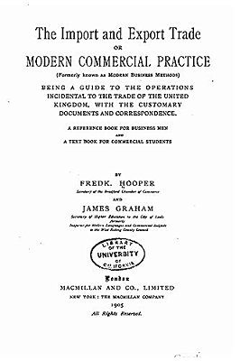 The Import And Export Trade, Or, Modern Commercial Practice-..