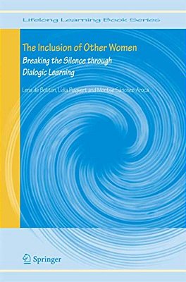 The Inclusion Of Other Women: Breaking The Silence Through Dialogic Learning-..