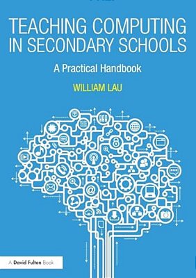 Teaching Computing In Secondary Schools: A Practical Handbook-..