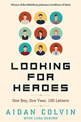 Looking For Heroes: One Boy, One Year, 100 Letters 2ND Edition-..
