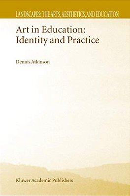 Art In Education: Identity And Practice-..