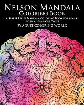 Nelson Mandala Coloring Book: A Stress Relief Mandala Coloring Book For Adults With A Hilarious Twist-..