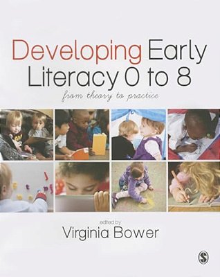 Developing Early Literacy 0-8: From Theory To Practice-..
