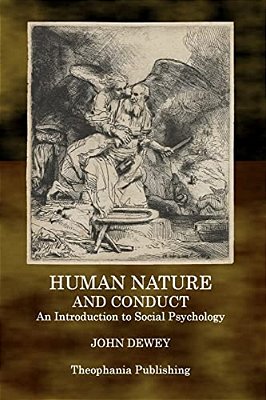 Human Nature And Conduct: An Introduction To Social Psychology-..