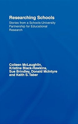 Researching Schools: Stories From A Schools-University Partnership For Educational Research-..
