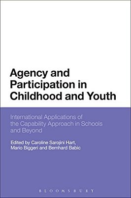 Agency And Participation In Childhood And Youth: International Applications Of The Capability Approach In Schools And Beyond-..