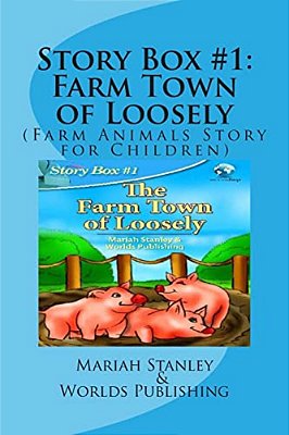 Story Box #1: Farm Town Of Loosely: (Farm Animals Story For Children)-..