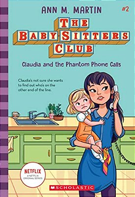 Claudia And The Phantom Phone Calls (The Baby-Sitters Club #2): Volume 2-..