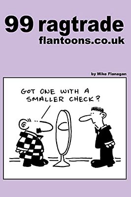 99 Ragtrade Flantoons. Co. UK: 99 Great And Funny Cartoons About Clothes-..