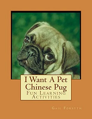 I Want A Pet Chinese Pug: Fun Learning Activities-..
