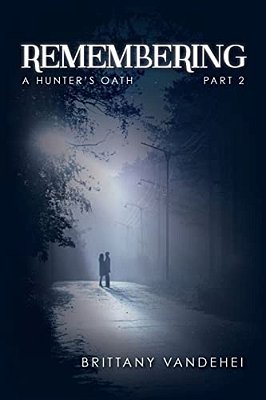 Remembering: A Hunter's Oath-..