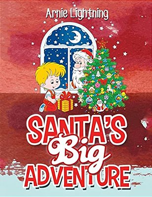 Santa's Big Adventure: Christmas Stories, Christmas Jokes, Games, Activities, And A Christmas Coloring Book!-..