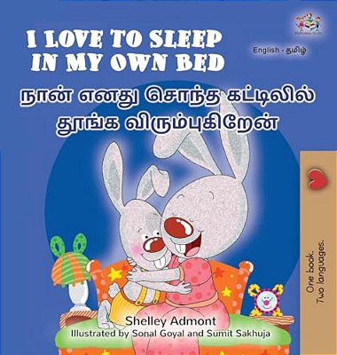 I Love To Sleep In My Own Bed (English Tamil Bilingual Children's Book)-..