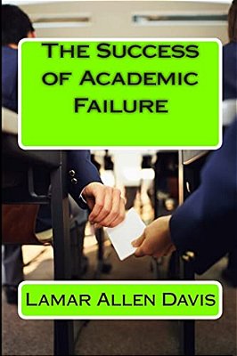 The Success Of Academic Failure-..